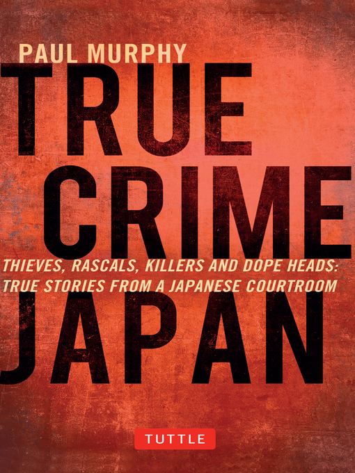 Title details for True Crime Japan by Paul Murphy - Wait list